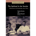 The Spiritual in the Secular: Missionaries and Knowledge about Africa - Paperback
