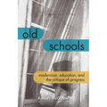 Old Schools: Modernism, Education, and the Critique of Progress - Paperback