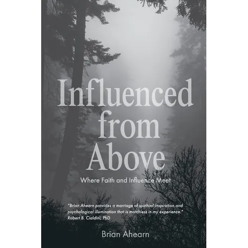 Influenced from Above: Where Faith and Influence Meet - Paperback