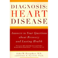 Diagnosis: Heart Disease: Answers to Your Questions about Recovery and Lasting Health - Paperback