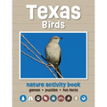 Texas Birds Nature Activity Book: Games & Activities for Young Nature Enthusiasts - Paperback