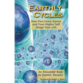 Earthly Cycles: How Past Lives, Karma, and Your Higher Self Shape Your Life - Paperback