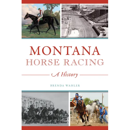 Montana Horse Racing: A History - Paperback