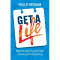 Get a Life: Make the most of your time with proactive personal planning - Paperback