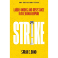 Strike: Labor, Unions, and Resistance in the Roman Empire - Paperback