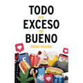 Todo en exceso es bueno - Paperback