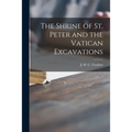 The Shrine of St. Peter and the Vatican Excavations - Paperback