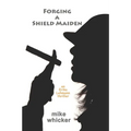 Forging a Shield Maiden - Paperback