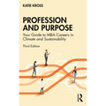 Profession and Purpose: Your Guide to MBA Careers in Climate and Sustainability - Paperback