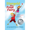 Stargold The Food Fairy: 2016 Mom's Choice Awards(R) Winner. An exciting adventure that illustrates the importance of nutrition to children. - Paperback