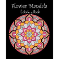 Flower Mandala Coloring Book: 50 Designs Flower Mandala for Adults - Paperback