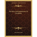 The Rites And Implements Of Occultism - Paperback
