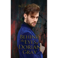 Behind the Eyes of Dorian Gray - Paperback