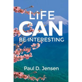 Life CAN Be Interesting - Paperback