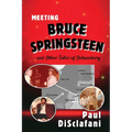 Meeting Bruce Springsteen ... and Other Tales of Debauchery - Paperback