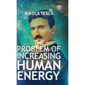 The Problem of Increasing Human Energy - Hardcover