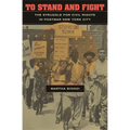 To Stand and Fight: The Struggle for Civil Rights in Postwar New York City - Paperback