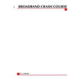 Broadband Crash Course - Paperback