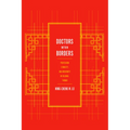 Doctors Within Borders: Profession, Ethnicity, and Modernity in Colonial Taiwan Volume 1 - Paperback