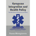 European Integration and Health Policy: The Artful Dance of Economics and History - Paperback