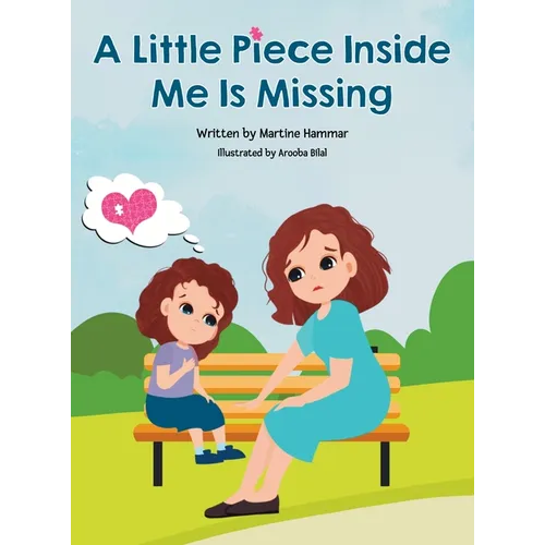 A Little Piece Inside Me Is Missing - Hardcover