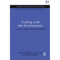 Trading with the Environment: Ecology, economics, institutions and policy - Paperback