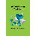The Marrow of Tradition - Paperback