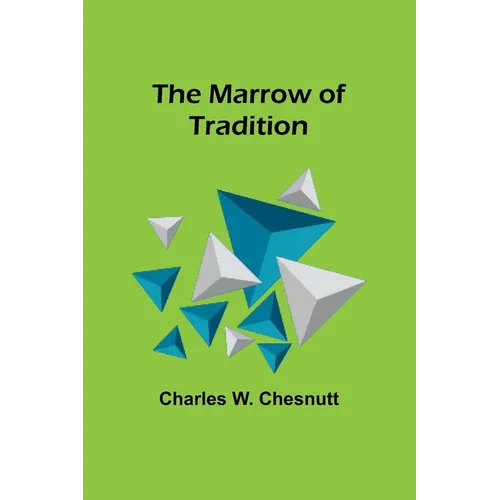 The Marrow of Tradition - Paperback