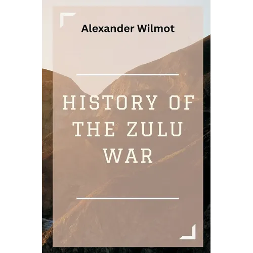 History of the Zulu War - Paperback