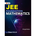 JEE Foundation Mathematics for Class IX & X by Anuja Arora - Paperback