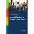 A Study Guide for Samuel Beckett's "Krapp's Last Tape" - Paperback