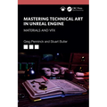 Mastering Technical Art in Unreal Engine: Materials and VFX - Paperback