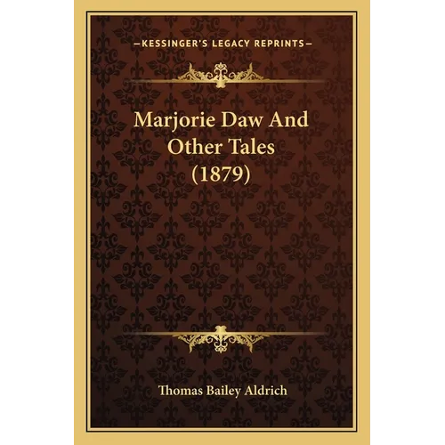 Marjorie Daw And Other Tales (1879) - Paperback