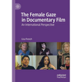 The Female Gaze in Documentary Film: An International Perspective - Paperback