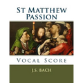St Matthew Passion: Vocal Score - Paperback