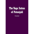 The Yoga Sutras of Patanjali: The Book of the Spiritual Man - Paperback