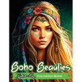 Boho Beauties: Relax and Unleash Your Creativity with Boho Beauties Coloring Book - Paperback