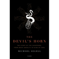 The Devil's Horn: The Story of the Saxophone, from Noisy Novelty to King of Cool - Paperback