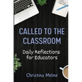 Called to the Classroom: Daily Reflections for Educators - Paperback