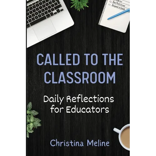 Called to the Classroom: Daily Reflections for Educators - Paperback