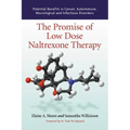 The Promise of Low Dose Naltrexone Therapy: Potential Benefits in Cancer, Autoimmune, Neurological and Infectious Disorders - Paperback