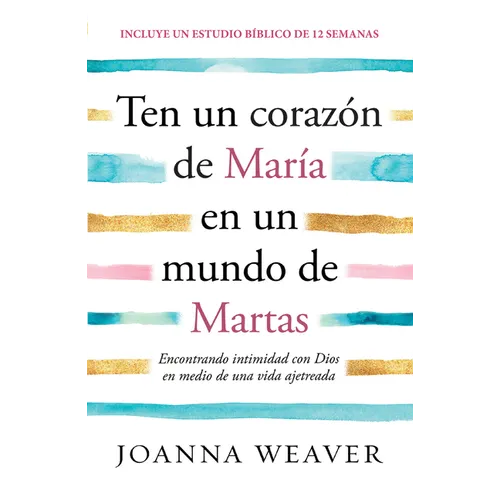 Ten Un Corazón de María En Un Mundo de Martas / Having a Mary Heart in a Martha World - Paperback
