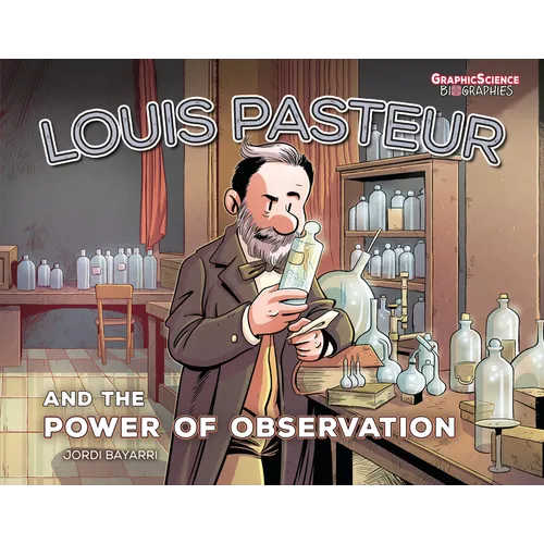 Louis Pasteur and the Power of Observation - Library Binding