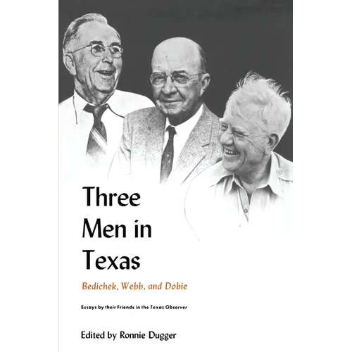 Three Men in Texas: Essays by Their Friends in the Texas Observer - Paperback