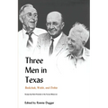 Three Men in Texas: Essays by Their Friends in the Texas Observer - Paperback