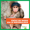 Crías de Mono En La Naturaleza (Monkey Infants in the Wild) - Library Binding