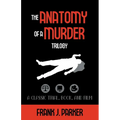 The Anatomy of a Murder Trilogy: A Classic Trial, Book, and Film - Paperback
