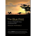 The Blue Print: The Keys to Making BIG Money in Professional Sales - Hardcover