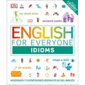 English for Everyone: Idioms: Modismos Y Expresiones Idiomáticas del Inglés - Paperback