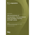 10th Anniversary of Computation-Computational Heat and Mass Transfer (ICCHMT 2023) - Hardcover